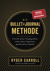 Die Bullet-Journal-Methode (Ryder Carroll)